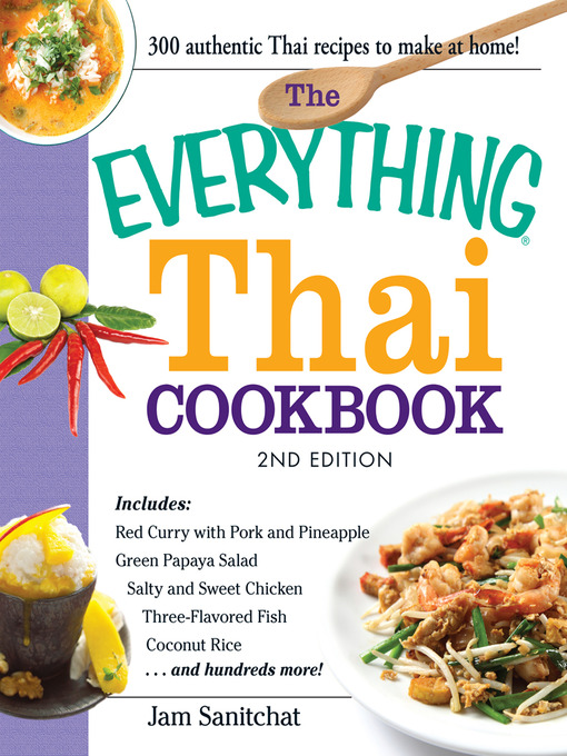 Title details for The Everything Thai Cookbook by Jam Sanitchat - Wait list